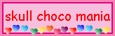 skull choco mania